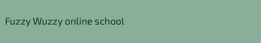 Fuzzy Wuzzy online school